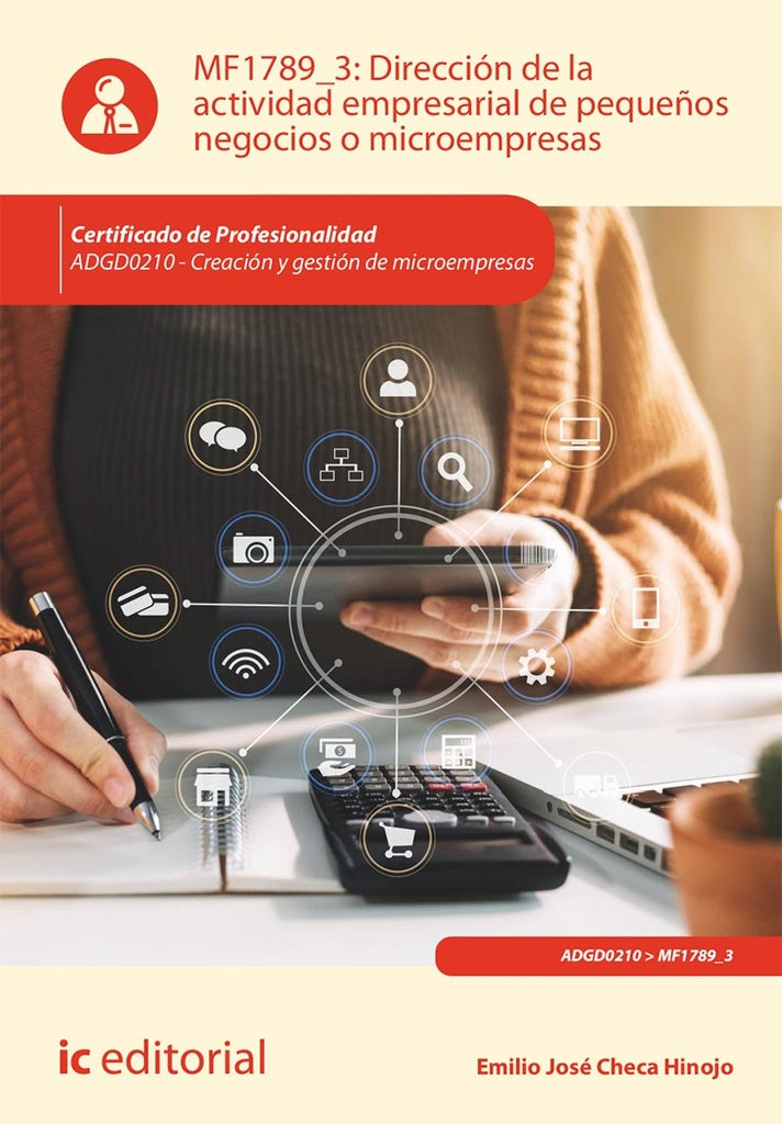Dirección de la actividad empresarial de pequeños negocios o microempresas. ADGD0210 - Creación y ge | Emilio José Checa Hinojo
