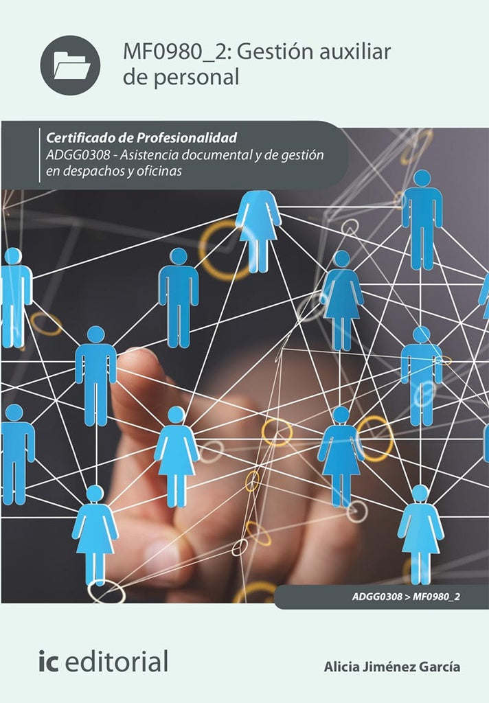 Gestión auxiliar de personal. ADGG0308 - Asistencia documental y de gestión en despachos y oficinas | Alicia Jiménez García