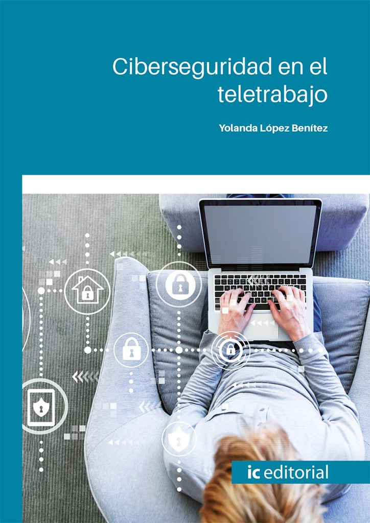 Ciberseguridad en el teletrabajo | Yolanda López Benítez