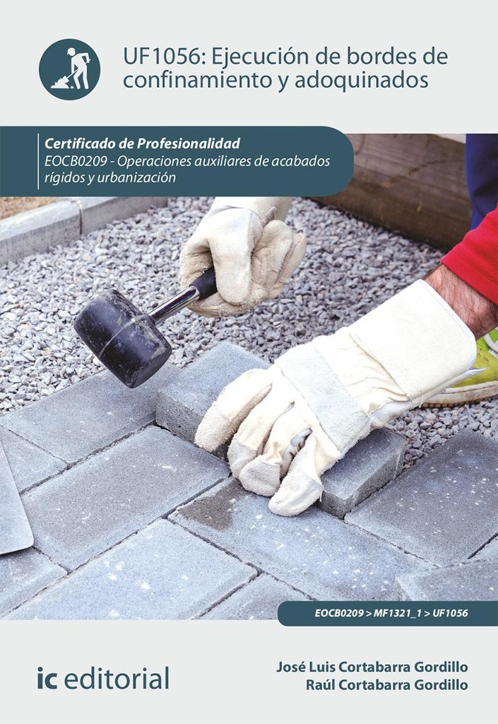 Ejecución de bordes de confinamiento y adoquinados. EOCB0209 - Operaciones auxiliares de acabados rí | Cortabarra Gordillo, Cortabarra Gordillo
