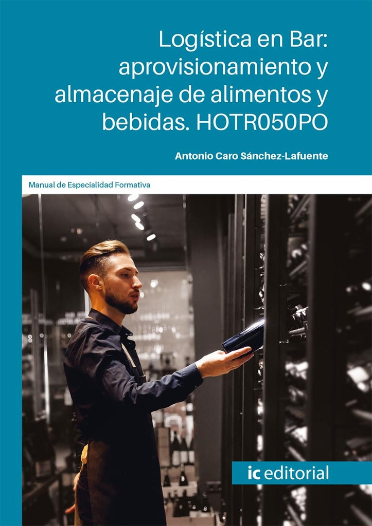 Logística en Bar: aprovisionamiento y almacenaje de alimentos y bebidas | Antonio Caro Sánchez-Lafuente