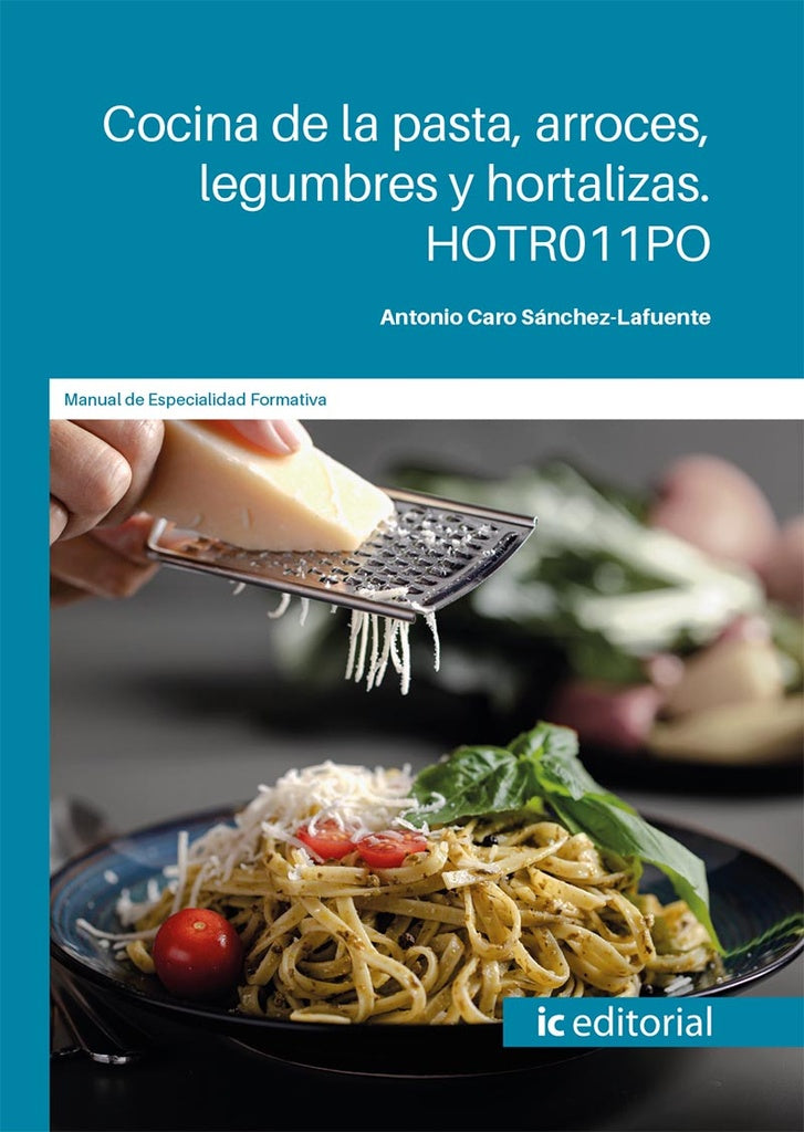 Cocina de la pasta, arroces, legumbres y hortalizas | Antonio Caro Sánchez-Lafuente