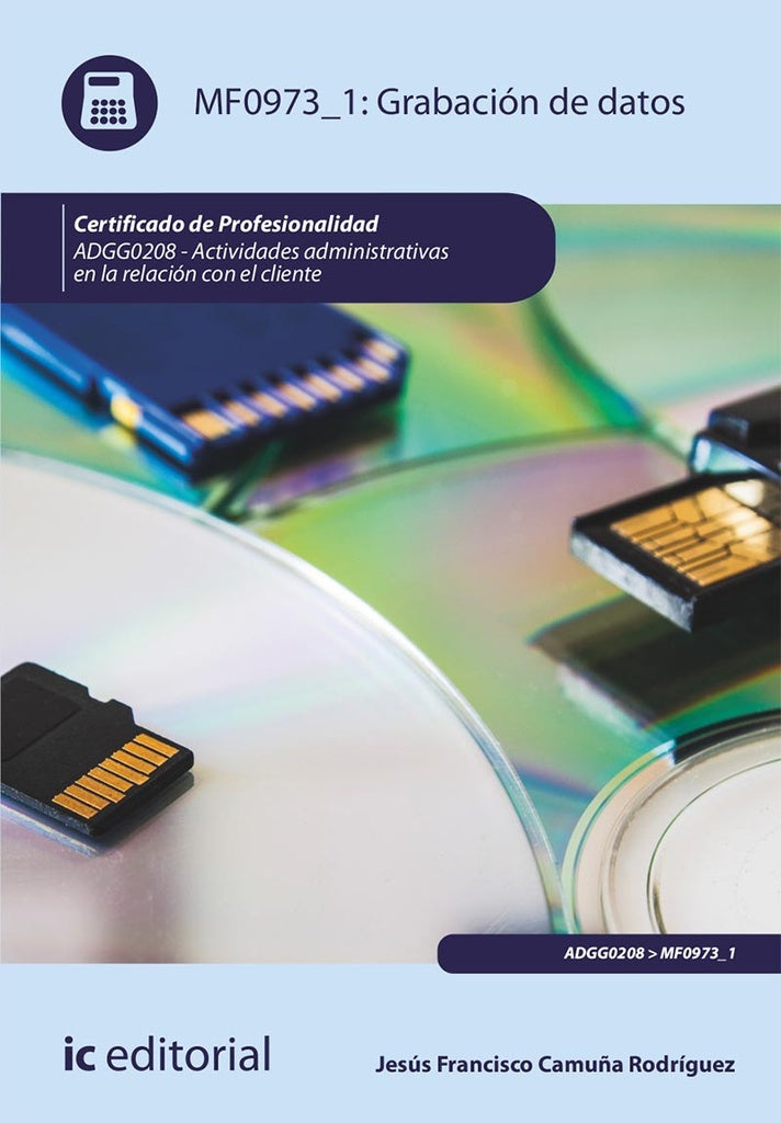 Grabación de datos. ADGG0208 - Actividades Administrativas en la relación con el cliente | Jesús Francisco Camuña Rodríguez