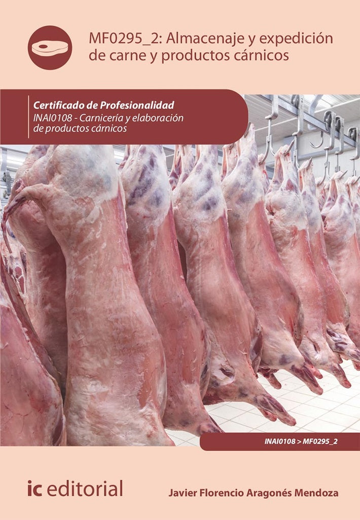 Almacenaje y expedición de carne y productos cárnicos. INAI0108 - Carnicería y elaboración de produc | Javier Florencio Aragonés Mendoza