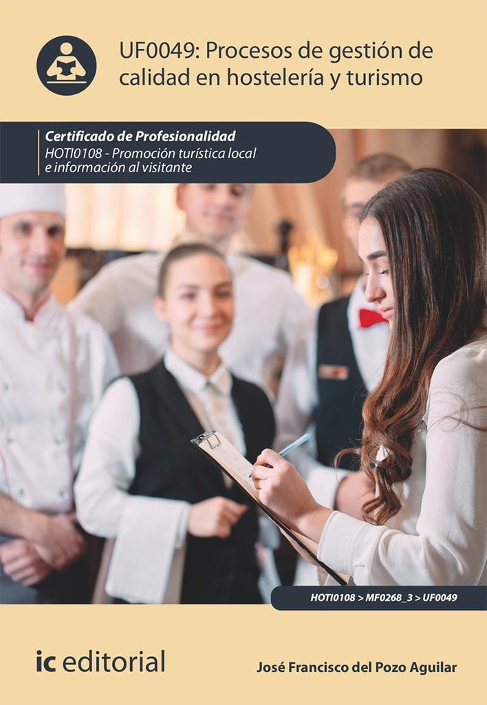 Procesos de gestión de calidad en hostelería y turismo. HOTI0108 - Promoción turística local e infor | del Pozo, del Pozo Aguilar
