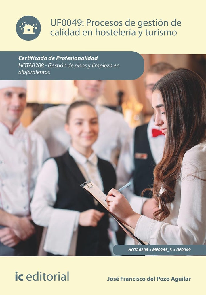 Procesos de gestión de calidad en hostelería y turismo. HOTA0208 - Gestión de pisos y limpieza en al | del Pozo, del Pozo Aguilar