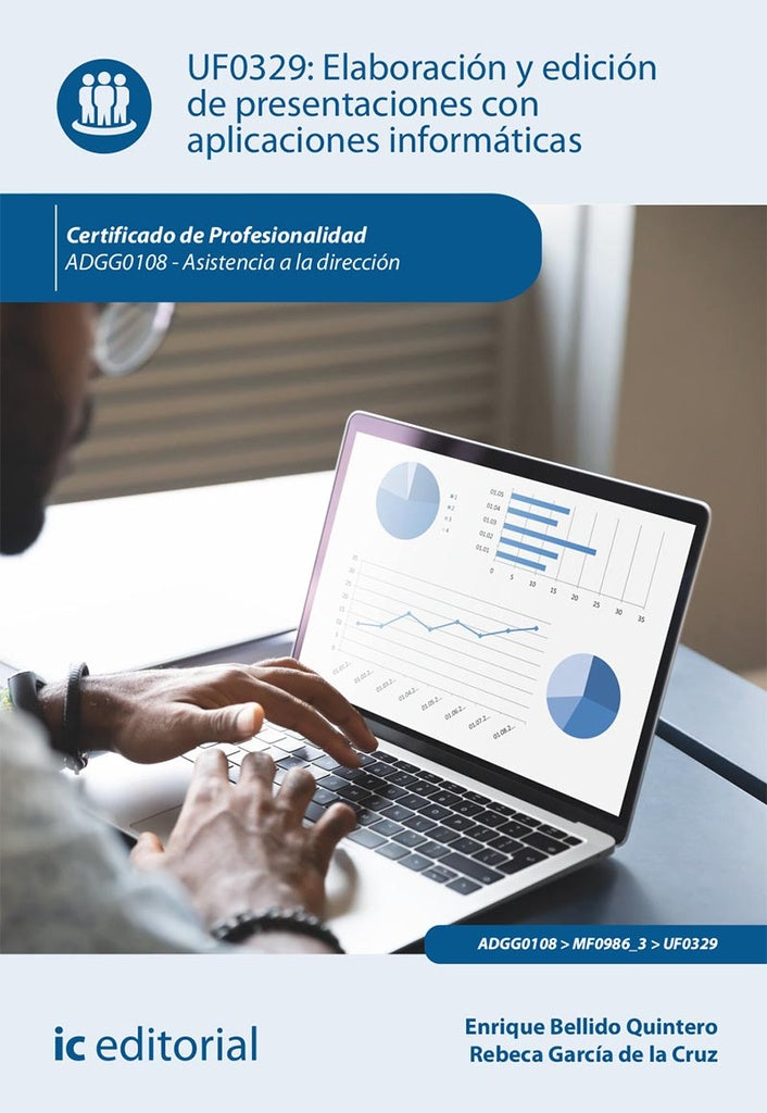 Elaboración y edición de presentaciones con aplicaciones informáticas. ADGG0108 - Asistencia a la di | García de la Cruz, Bellido Quintero