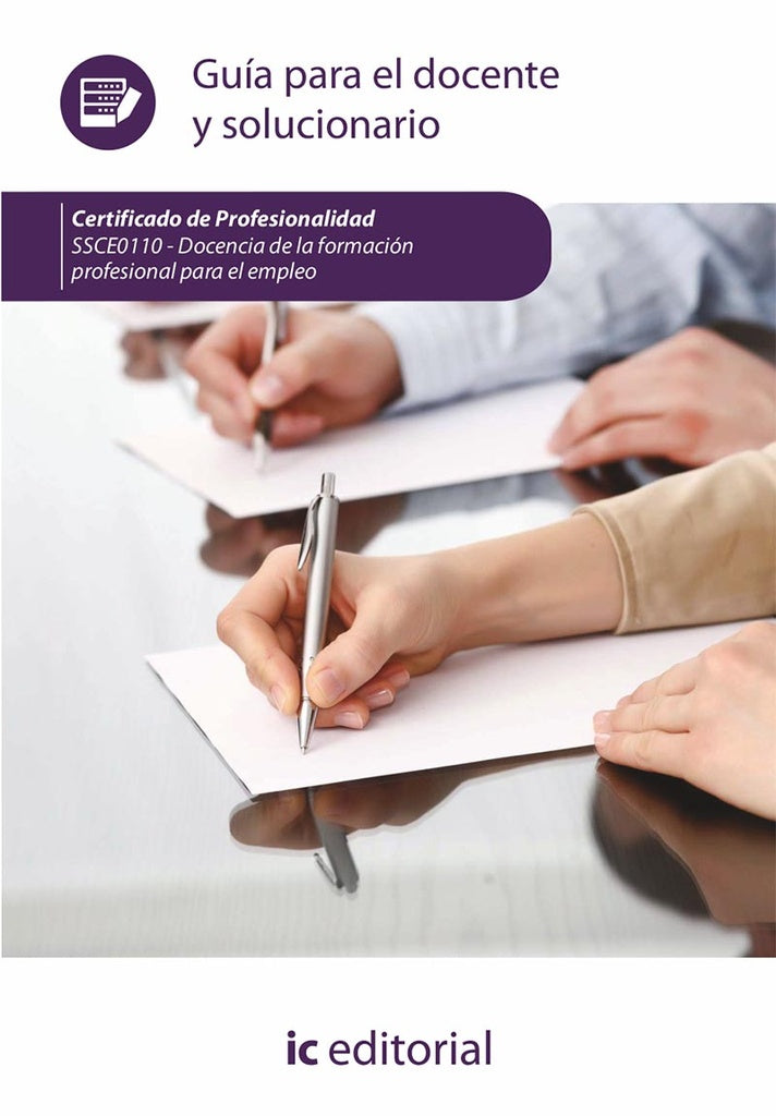 Docencia de la formación profesional para el empleo. SSCE0110 - Guía para el docente y solucionarios | Innovación y Cualificación S. L.