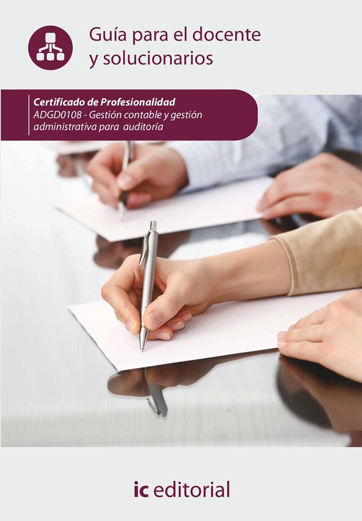 Gestión contable y gestión administrativa para auditorías. ADGD0108 - Guía para el docente y solucio | Innovación y Cualificación S. L.