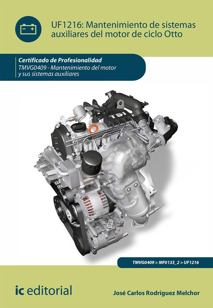 Mantenimiento de sistemas auxiliares del motor de ciclo Otto. TMVG0409 - Mantenimiento del motor y s | José Carlos Rodríguez Melchor