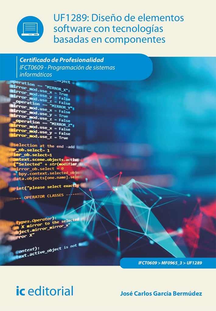 Diseño de elementos software con tecnologías basadas en componentes. IFCT0609 - Programación de sist | José Carlos García Bermúdez