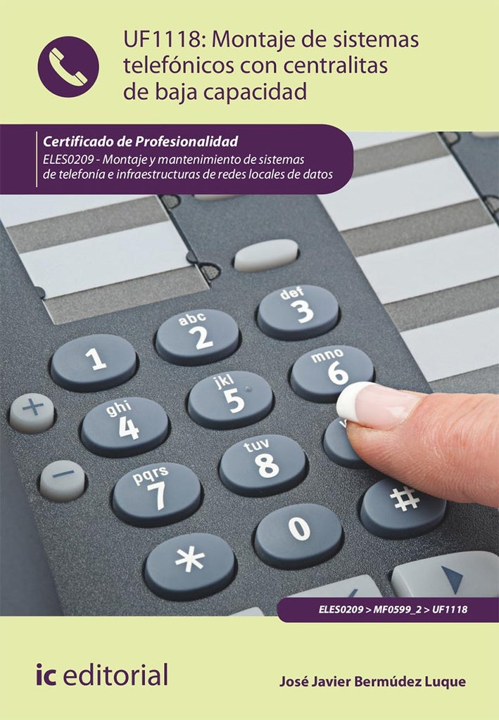 Montaje de sistemas telefónicos con centralitas de baja capacidad. ELES0209 - Montaje y mantenimient | José Javier Bermúdez Luque