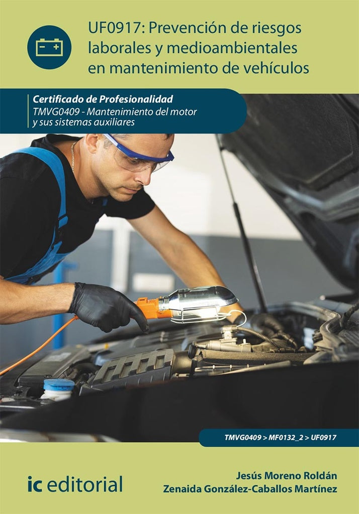 Prevención de riesgos laborales y medioambientales en mantenimiento de vehículos. TMVG0409 - Manteni | Moreno Roldán, González-Caballos Martínez