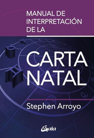MANUAL DE INTERPRETACIÓN DE LA CARTA NATAL.. | Stephen Arroyo