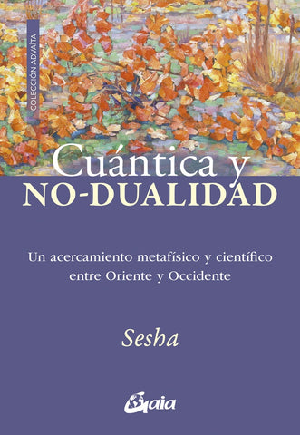 CUÁNTICA Y NO-DUALIDAD.. | Sesha