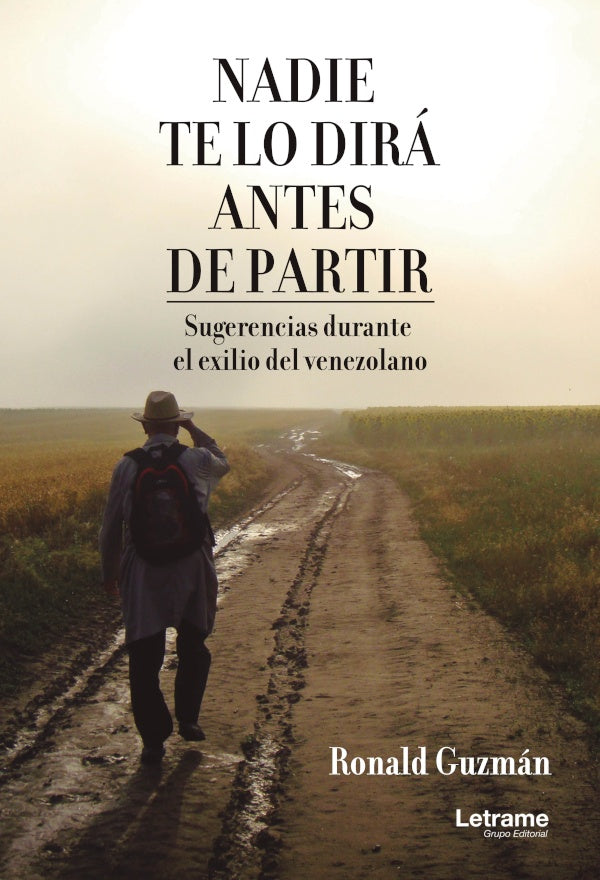 Nadie te lo dirá antes de partir | Ronald Guzmán
