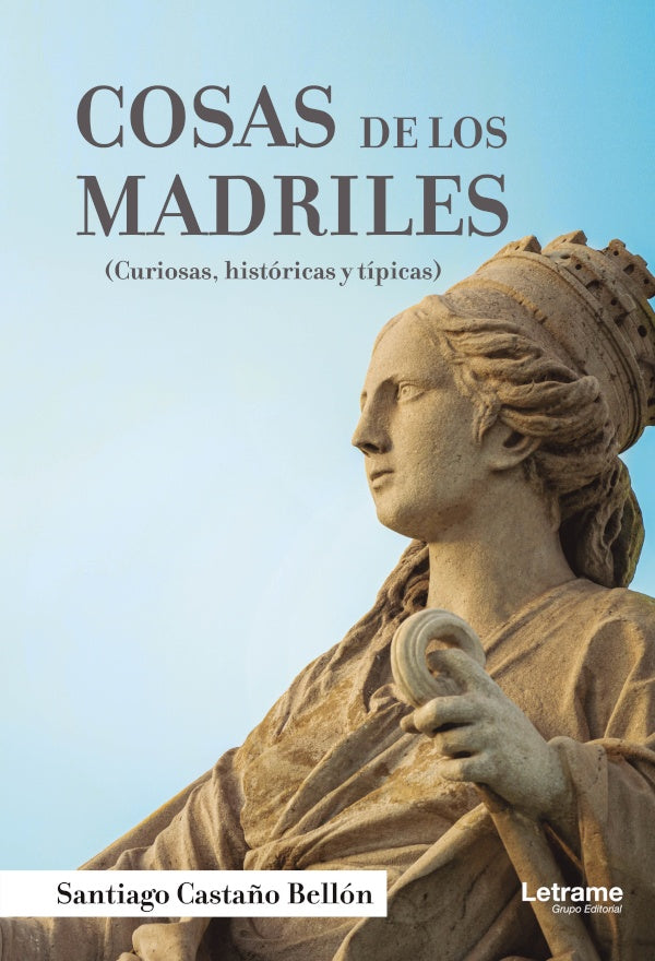 Cosas de los Madriles. Curiosas, históricas y típicas | Santiago Castaño Bellón