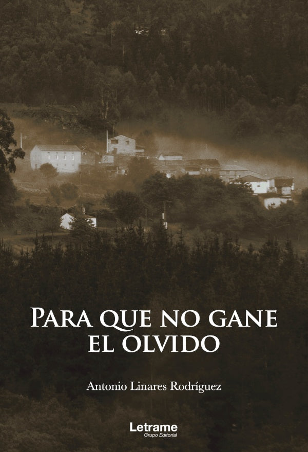 Para que no gane el olvido | Antonio Linares Rodríguez