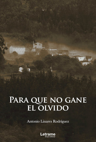 Para que no gane el olvido | Antonio Linares Rodríguez