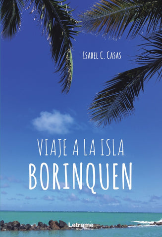 Viaje a la Isla Borinquen | Isabel C. Casas