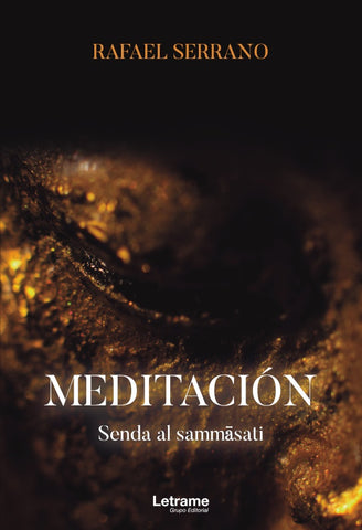 Meditación. Senda al sammasati | Rafael Serrano
