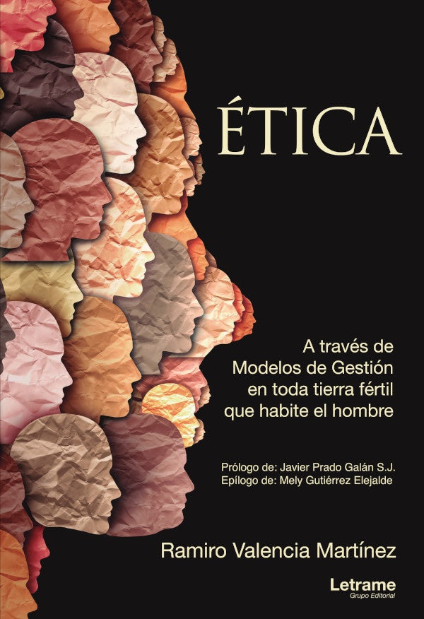 Ética. A través de Modelos de Gestión en toda tierra fértil que habite el hombre | Ramiro Valencia Martínez