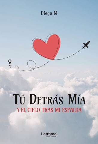 Tú detrás mía y el cielo tras mi espalda | Diego M.