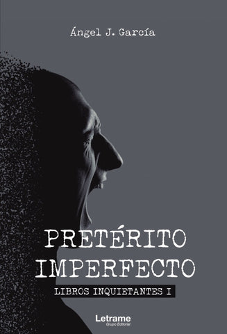 Pretérito imperfecto. Libros inquietantes I | Ángel J. García