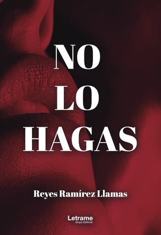 No lo hagas | Reyes  Ramírez Llamas