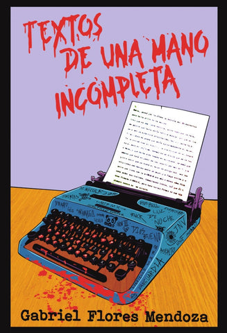 Textos de una mano incompleta | Gabriel Flores Mendoza