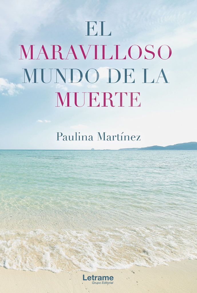 El maravilloso mundo de la muerte | Paulina Martínez