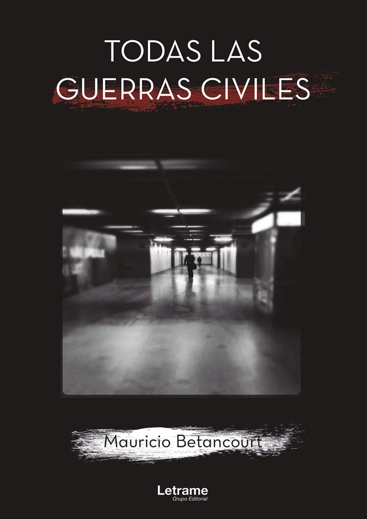 Todas las guerras civiles | Mauricio Betancourt