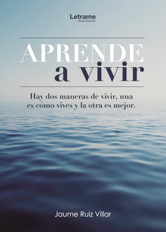 Aprende a vivir | Jaume Ruiz Villar