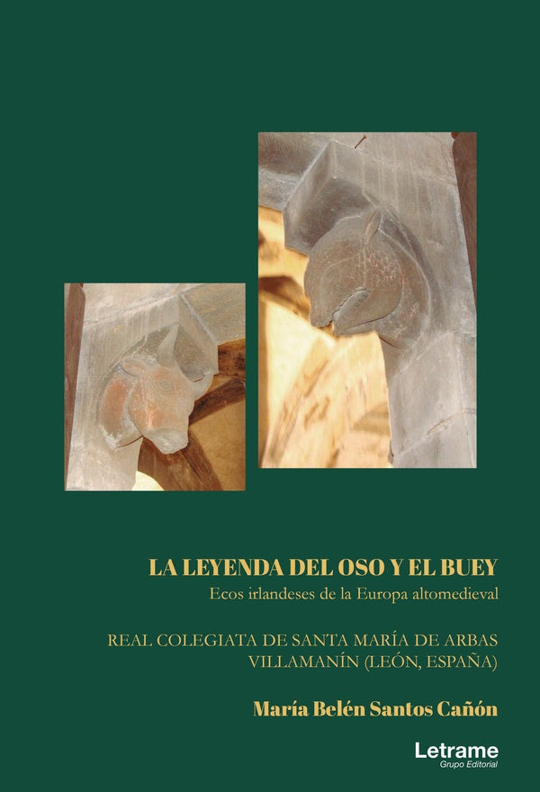 La Leyenda del Oso y el Buey. Ecos irlandeses de la Europa Altomedieval. Real Colegiata de Santa Mar | María Belén Santos Cañón