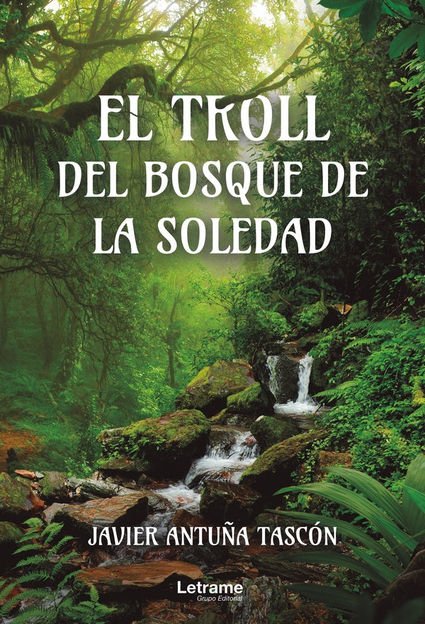 El troll del bosque de la Soledad | Javier Antuña Tascón