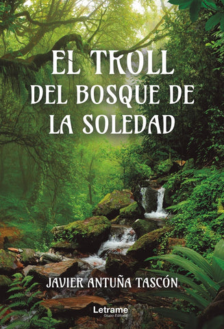 El troll del bosque de la Soledad | Javier Antuña Tascón