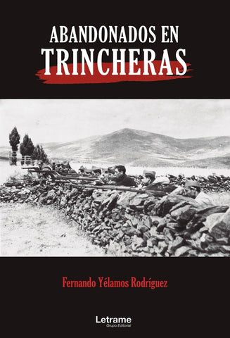 Abandonados en trincheras | Fernando Yélamos Rodríguez
