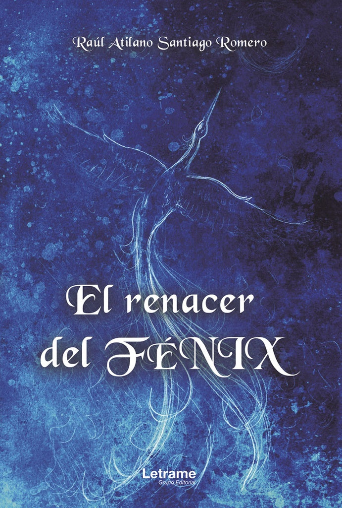 El renacer del Fénix | Raúl Atilano Santiago Romero