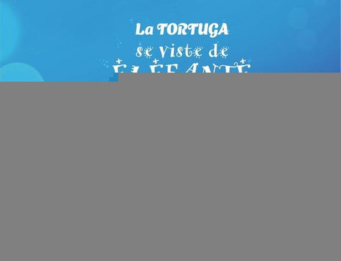 La tortuga se viste de elefante | Segura, Seúra y otros