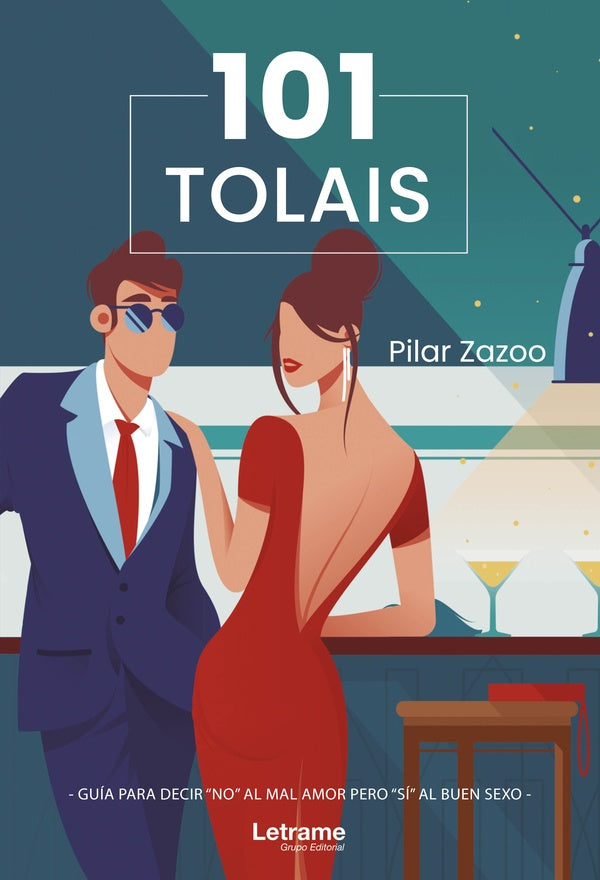 101 Tolais. Guía para decir no al mal amor pero sí al buen sexo | Pilar Zazoo