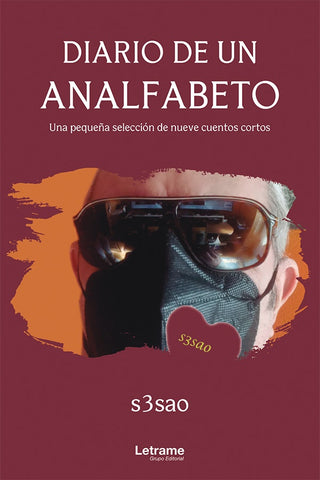 Diario de un analfabeto. Una pequeña recopilación de nueve cuentos cortos | S3sao