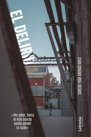 El Delirio | Carlos Iván Arenas Ortiz