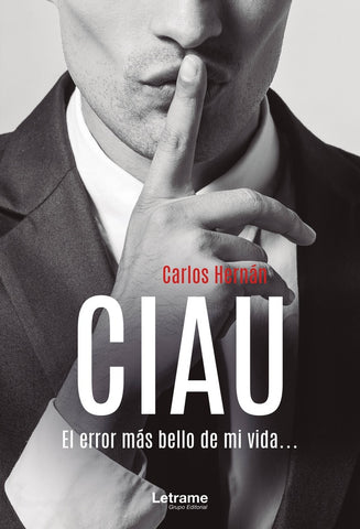 CIAU. El error más bello de mi vida... | Carlos Hernán