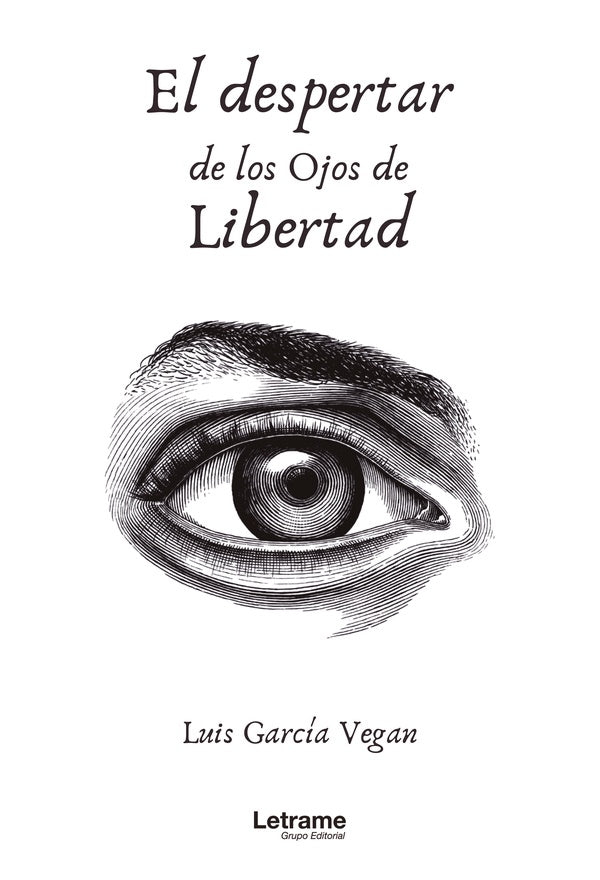 El despertar de los ojos de Libertad | Luis García Vegan