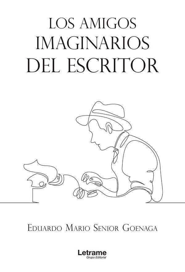 Los amigos imaginarios del escritor | Eduardo Mario Senior Goenaga