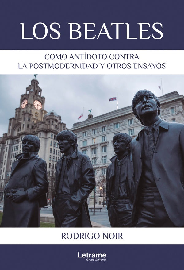 Los Beatles como antídoto contra la postmodernidad y otros ensayos | Rodrigo Noir