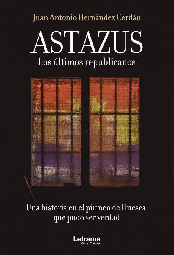 Astazus. Los últimos republicanos | Juan Antonio Hernández Cerdán