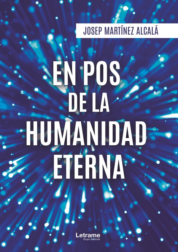 En pos de la humanidad eterna | Josep Martínez Alcalá