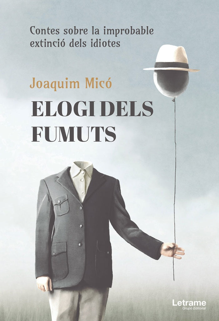 Elogi dels fumuts. Contes sobre la improbable extinció dels idiotes | Joaquim Micó