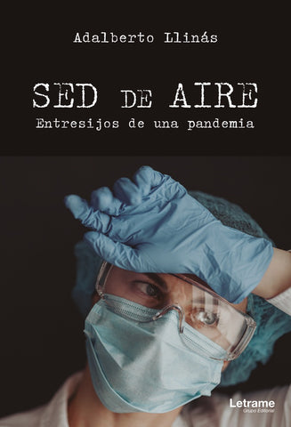 Sed de aire. Entresijos de una pandemia | Adalberto Llinás